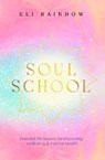 Soul School - Eli Rainbow - 9781837945580