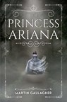 The Princess Ariana - Martin Gallagher - 9781837945986