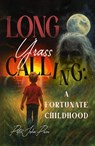 Long Grass Calling: A Fortunate Childhood - Peter John Prior - 9781837948659