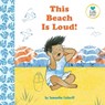 This Beach is Loud! - Samantha Cotterill - 9781837964444