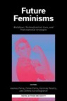 Future Feminisms - Ioanna (HSE University Ferra ; Fenia (Free University Amsterdam Ferra ; Korinna (Minimedia Patelis - 9781837974153