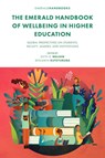 The Emerald Handbook of Wellbeing in Higher Education - Keith D. (University of Saskatchewan Walker ; Benjamin (Queen’s University Kutsyuruba - 9781837975051