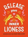 Release Your Inner Lioness - Harriet Dyer - 9781837990610