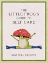 The Little Frog's Guide to Self-Care - Maybell Eequay - 9781837991013