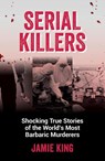 Serial Killers - Jamie King - 9781837991228