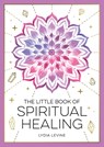 The Little Book of Spiritual Healing - Lydia Levine - 9781837993666