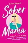 Sober Mama - Rachael Shephard - 9781837994335