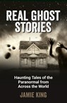 Real Ghost Stories - Jamie King - 9781837994854