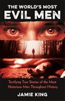 The World's Most Evil Men - Jamie King - 9781837995561