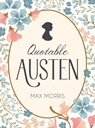 Quotable Austen - Max Morris - 9781837996438