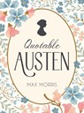 Quotable Austen - Max Morris - 9781837996438