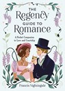 The Regency Guide to Romance - Francis Nightingale - 9781837997282