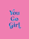 You Go Girl - Summersdale Publishers - 9781837997671