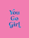 You Go Girl - Summersdale Publishers - 9781837997671