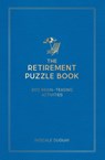 The Retirement Puzzle Book - Pascale Duguay - 9781837997992
