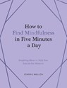 How to Find Mindfulness in Five Minutes a Day - Summersdale Publishers - 9781837999149