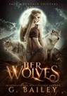 Her Wolves - G Bailey - 9781838017699