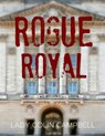 Rogue Royal - Lady Colin Campbell - 9781838041823