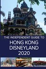 The Independent Guide to Hong Kong Disneyland 2020 - G Costa - 9781838047849
