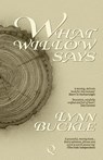 What Willow Says - Lynn Buckle - 9781838059286