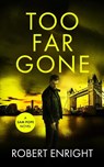 Too Far Gone - Robert Enright - 9781838074036