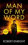 Man of My Word - Robert Enright - 9781838074050