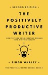 The Positively Productive Writer - Simon Whaley - 9781838078676