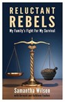 Reluctant Rebels - Samantha Wilson - 9781838092917