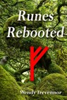 Runes Rebooted - Wendy Trevennor - 9781838132460