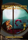 25 Short Stories for Cruise Ship Travelers - Christian Stahl - 9781838148232