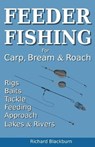 Feeder Fishing for Carp Bream and Roach - Richard Blackburn - 9781838247843