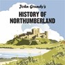 John Grundy's History of Northumberland - John Grundy - 9781838280970