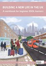 Building a new life in the UK A workbook for ESOL learners - Speak Street - 9781838291716