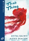 That Thing - Avital Balwit - 9781838323530