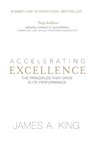 Accelerating Excellence - James A King - 9781838334918