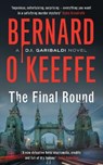 The Final Round - Bernard O'Keeffe - 9781838340179
