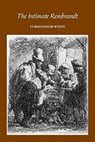The Intimate Rembrandt - Christopher White - 9781838395322