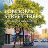 London's Street Trees - Paul Wood - 9781838405182