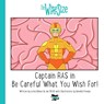 Captain RAS in Be Careful What You Wish for! - Lorna Davies ; Jac McGill ; Daniela Frongia - 9781838415013