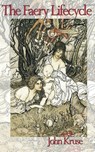 The Faery Lifecycle - John Kruse - 9781838418526