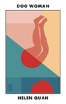 Dog Woman - Helen Quah - 9781838427269