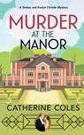Murder at the Manor - Catherine Coles - 9781838441142