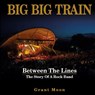 Big Big Train - Between The Lines - MOON,  Grant - 9781838491826