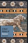 A Short History of Babylon - Karen Radner - 9781838601706