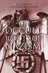 The Occult Roots of Nazism - Nicholas Goodrick-Clarke - 9781838601850