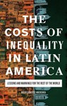 The Costs of Inequality in Latin America - Diego (University of Oxford) Sanchez-Ancochea - 9781838606244