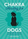Chakra Healing for Dogs - Lynn McKenzie - 9781838611026