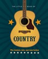 The Little Book of Country: The Music's History, Hits, and Heartaches - Hippo! Orange - 9781838611392