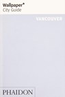 Wallpaper* City Guide Vancouver - Wallpaper* - 9781838660413