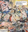 Cecily Brown - Courtney J. Martin ; Jason Rosenfeld ; Francine Prose - 9781838661045